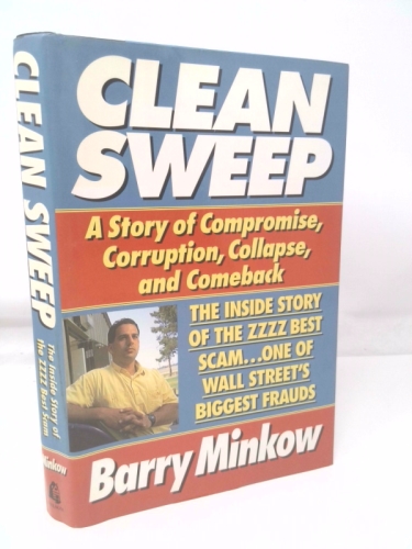 Clean Sweep: The Inside Story of the Zzzz Best Scam... One of Wall Street's Biggest Frauds