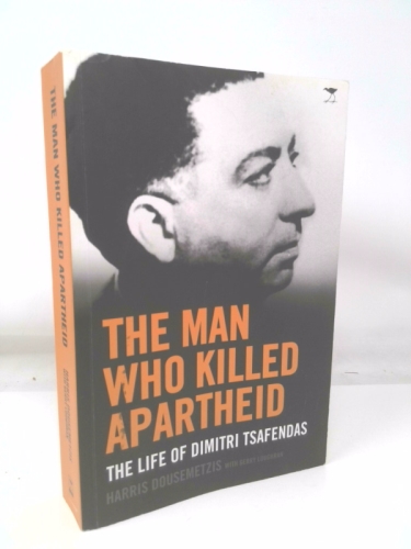 The Man Who Killed Apartheid: The life of Dimitri Tsafendas