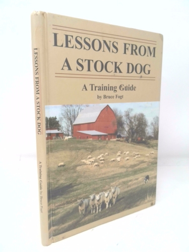Lessons From A Stock Dog/ A Training Guide