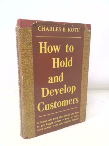How to hold and develop customers