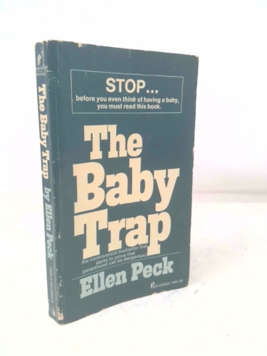 The Baby Trap: The Controversial Bestseller That Dares to Prove That Parenthood is Dangerous