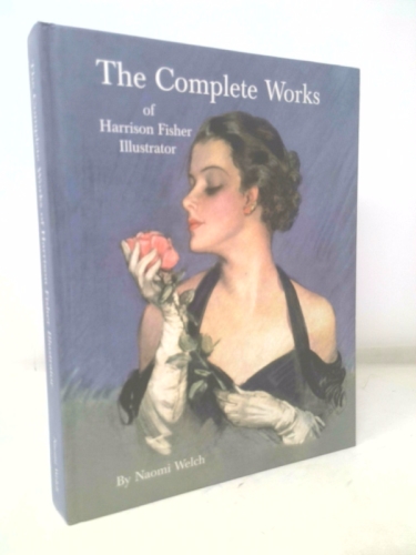 The Complete Works of Harrison Fisher Illustrator
