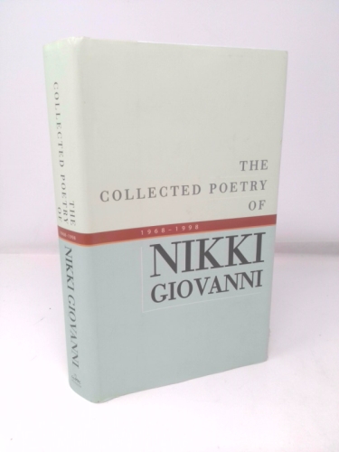 The Collected Poetry of Nikki Giovanni: 1968-1998