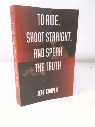 To Ride, Shoot Straight, and Speak the Truth