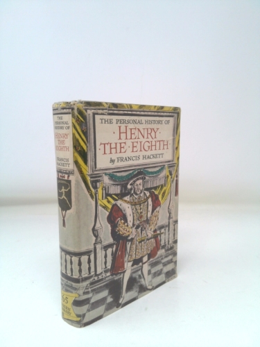 The Personal History of Henry the Eighth: Modern Library No. 265