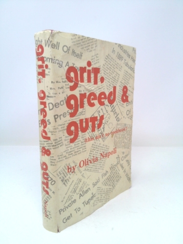 Grit, greed and guts (this ain't no cookbook): It's the story of what it used to be like, what happened, and what it's like now in Tupelo and parts of Lee County, Mississippi