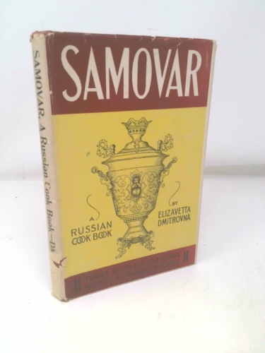 Samovar: A Russian Cook Book : Famous Recipes of Old Russian