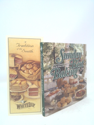 Sunday Best Baking: Over a Century of Secrets from the White Lily Kitchen