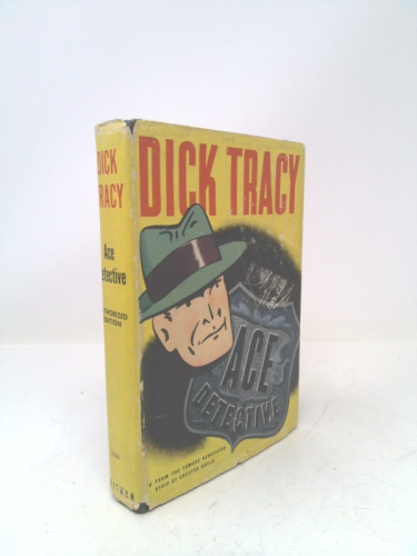 Dick Tracy, ace detective;: An original story based on the famous newspaper strip "Dick Tracy"