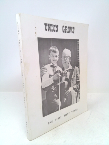 Union Grove: The first fifty years