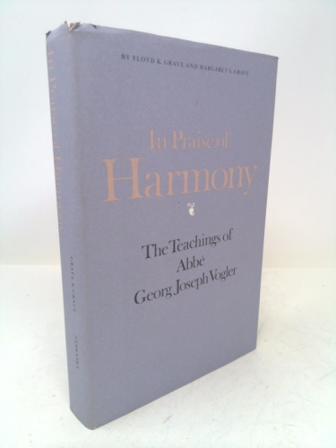 In Praise of Harmony: The Teachings of Abbe Georg Joseph Vogler