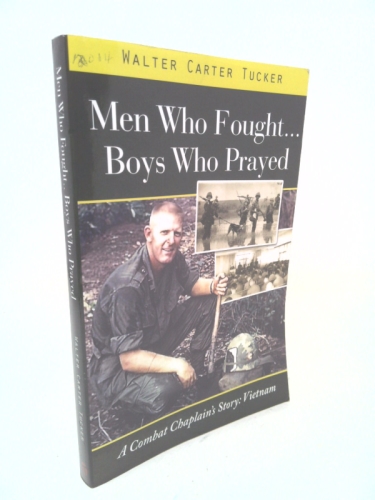 Men Who Fought...Boys Who Prayed: A Combat Chaplain's Story: Vietnam