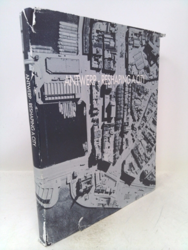 Antwerp: Reshaping a City