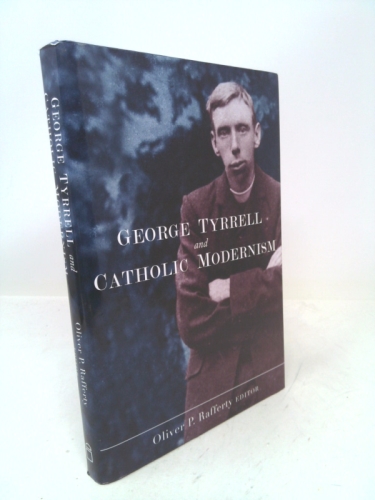 George Tyrrell and Catholic Modernism