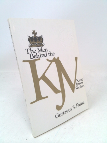 The Men Behind the King James Version