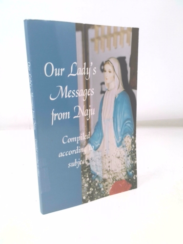 Our Lady's Messages from Naju : Compiled According to Subject