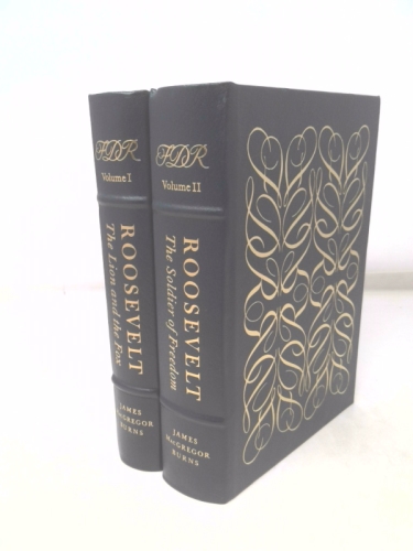 Roosevelt: The Lion and the Fox; The Soldier of Freedom. Volumes I and II. Library of the Presidents Series in Full Leather