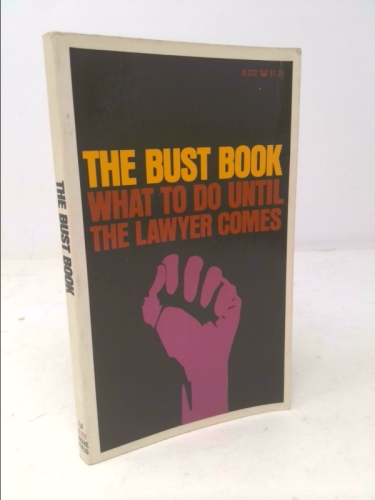Bust Book: What To Do Until the Lawyer Comes