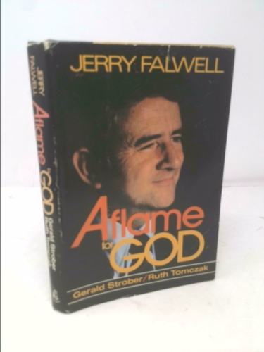 Jerry Falwell: Aflame for God