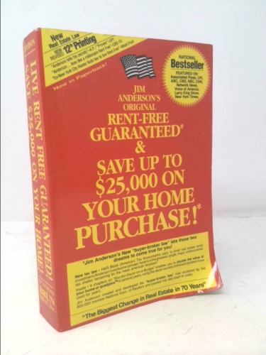 Jim Anderson's Original Rent-Free Guaranteed and Save Up to 25% on Your Home Purchase