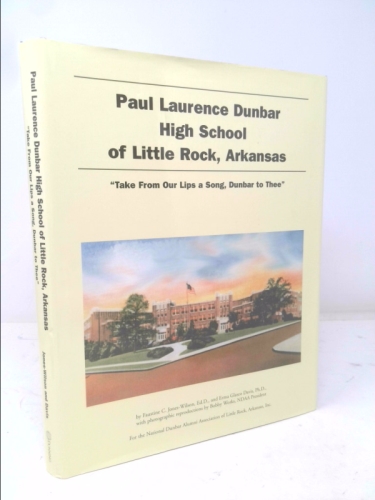Paul Laurence Dunbar High School of Little Rock, Arkansas: Take from Our Lips a Song, Dunbar, to Thee