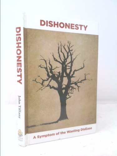 Dishonesty: A Symptom of the Wasting DisEase