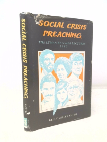 Social crisis preaching (The Lyman Beecher lectures)
