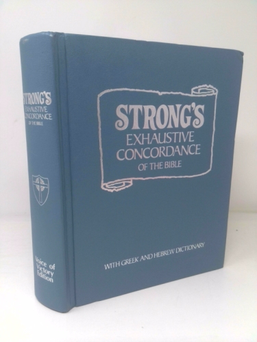 Strongs Exhaustive Concordance of the Bible, Riverside Edition with Greek and Hebrew Dictionary