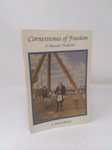 Cornerstones of Freedom: A Masonic Tradition