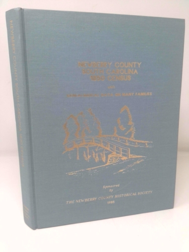 NEWBERRY COUNTY SOUTH CAROLINA 1850 CENSUS WITH GENEALOGICAL DATA ON MNAY FAMILIES