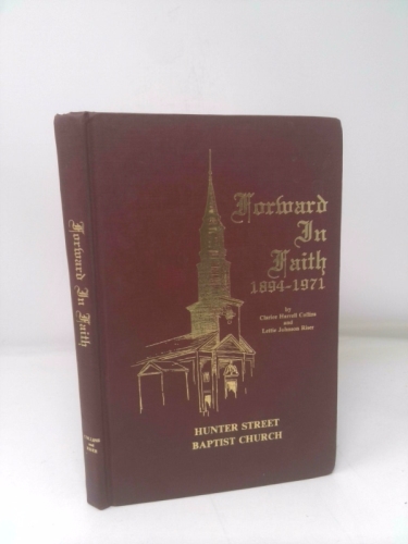 Forward in Faith: From Compton Hill Mission to Hunter Street Baptist Church 1894-1971