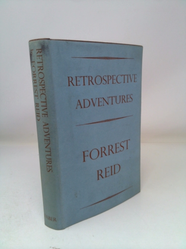 Retrospective adventures,: By Forrest Reid