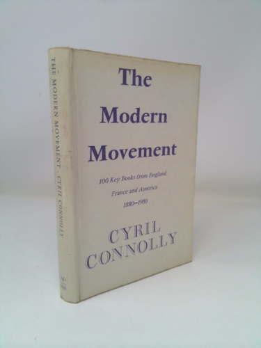'THE MODERN MOVEMENT : ONE HUNDRED KEY BOOKS FROM ENGLAND, FRANCE AND AMERICA, 1880-1950 : CHOSEN BY CYRIL CONNOLLY (A GRAFTON BOOK)'