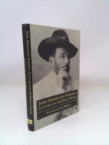 John Addington Symonds: Culture and the Demon Desire