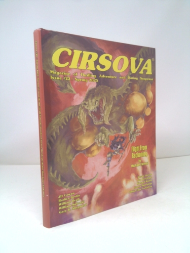 Cirsova Magazine of Thrilling Adventure and Daring Suspense Issue #22 / Spring 2025
