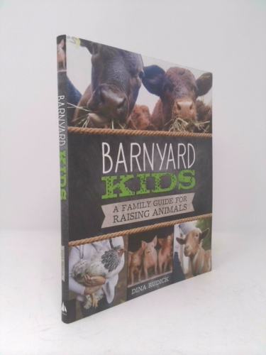 Barnyard Kids: A Family Guide for Raising Animals