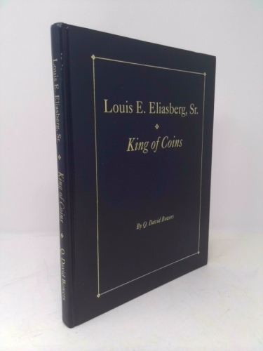 Louis E. Eliasberg, Sr., King of Coins