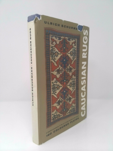Caucasian rugs: A detailed presentation of the art of carpet weaving in the various districts of the Caucasus during the 18th and 19th century by Ulrich Schurmann (1990-08-02)