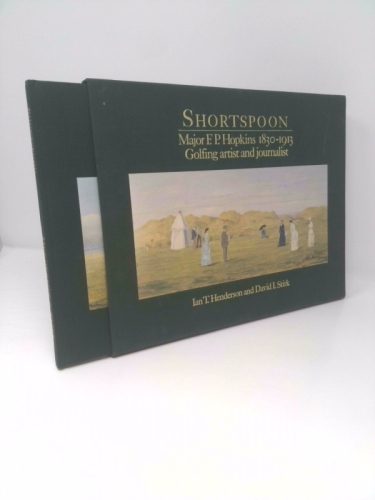 Shortspoon: Major FR Hopkins, 1830-1913 - Golfing Artist and Journalist