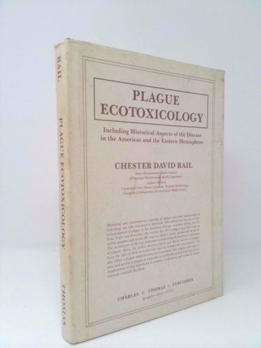 Plague Ecotoxicology: Including Historical Aspects of the Disease in the Americas and the Eastern Hemisphere