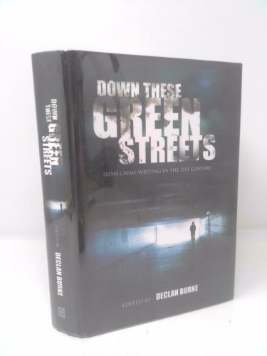 Down These Green Streets: Irish Crime Writing in the 21st Century