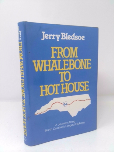 From Whalebone to Hot House: A Journey Along North Carolina's Longest Highway, U.S. 64