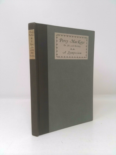 Percy MacKaye - A Symposium on his Fiftieth Birthday 1925