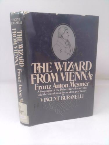 The Wizard from Vienna: Franz Anton Mesmer