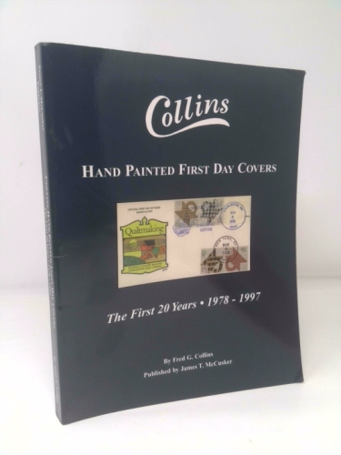 Collins Hand Painted First Day Covers: The First Twenty Years 1978 - 1997