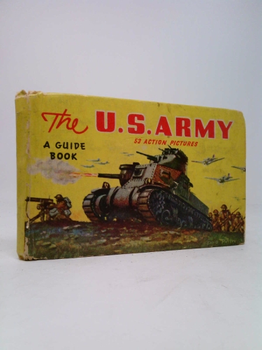 A Guide Book to the U. S. Army, 53 Action Pictures