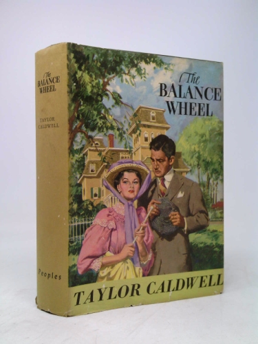 The BALANCE WHEEL 1951 Taylor Caldwell People's Book Club Hardcover Edition