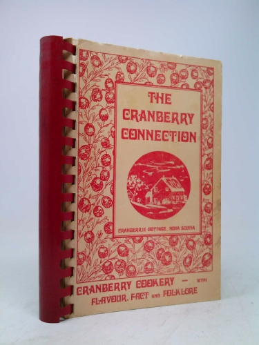 The Cranberry Connection: cranberry cookery with flavour, fact and folklore...