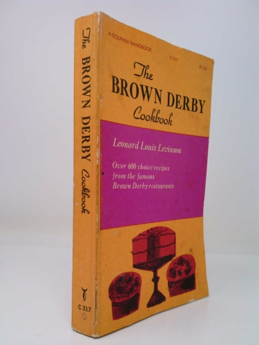 The Brown Derby Cookbook: Over 600 Choice Recipes From the Famous Brown Derby Restaurants