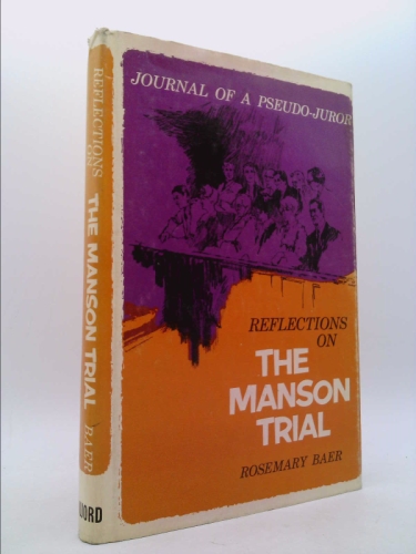 Reflections on the Manson Trial: Journal of a Pseudo-Juror.